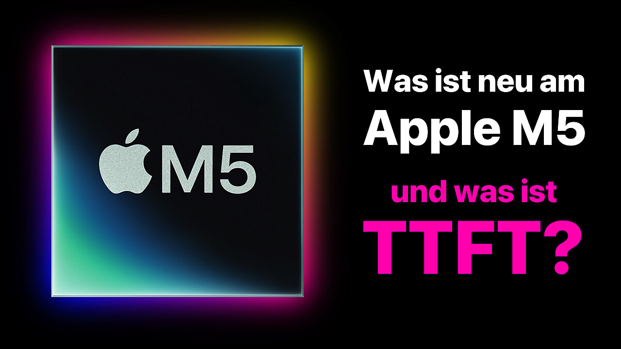 Was ist neu beim M5-Chip? Und was zum Kuckuck ist TTFT?